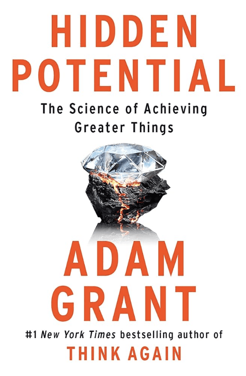 Hidden Potential the Science to Achieve Greater Things by Adam Grant