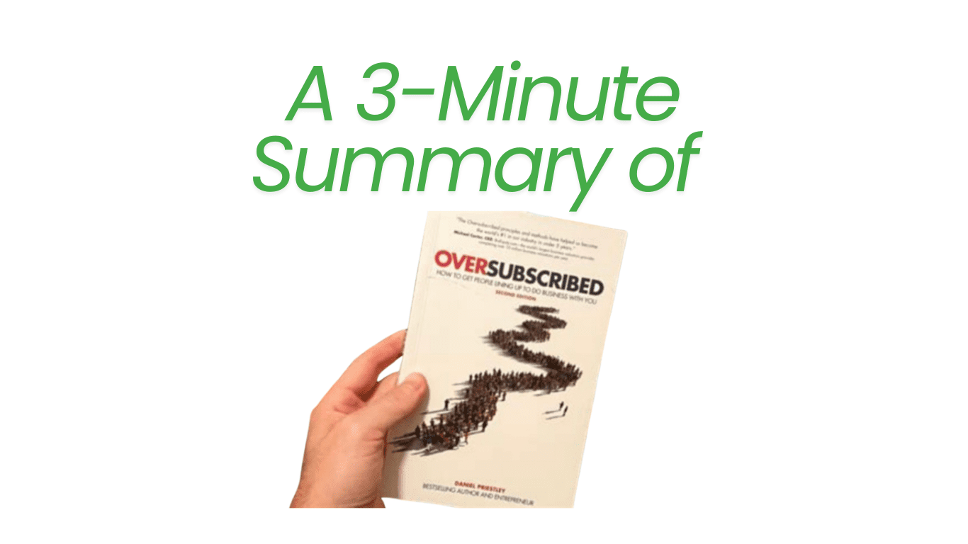 Read this 3 minute summary of Oversubscribed